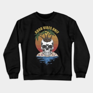 Skull Good Vibes Only Crewneck Sweatshirt